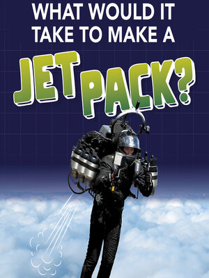 cover image of What Would It Take to Make a Jet Pack?
